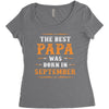 The Best Papa Was Born In September Women's Triblend Scoop T-shirt