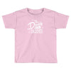 all daddies Toddler T-shirt