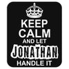 Keep Calm And Let Jonathan Handle It Mousepad