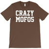 crazy mofos T-Shirt
