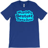 world's bestest teacher [converted] T-Shirt