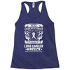 Never Underestimate The Strength Of A Lung Cancer Warrior Racerback Tank