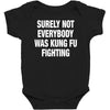 Surely Not Everybody Was Kung Fu Fighting Baby Bodysuit