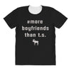 more boyfriends than ts All Over Women's T-shirt