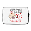 Don't Make Me Call Babushka Laptop sleeve