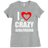 i love my crazy girlfrien Ladies Fitted T-Shirt