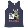 This Girl Loves Her Bulldog Tank Top