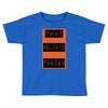 wear that melanin though Toddler T-shirt