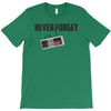 never forget T-Shirt