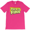 this is fine T-Shirt
