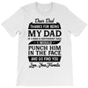 Dear Dad Thanks for Being My Dad T-Shirt