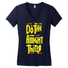 do the aight thing Women's V-Neck T-Shirt