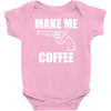 make me coffee Baby Onesie