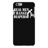 real men change diapers iPhone 6 Plus/6s Plus Case