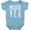 never settle Baby Onesie