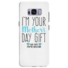 I'm Your Mother's Day Gift Dad Says You're Welcome Boy Samsung Galaxy S8 Plus