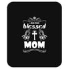 I Am One Blessed Mom Mousepad