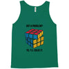 Got A Problem Tank Top