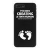 I've Been Creating A Tiny Human What Have You Been Doing Today iPhone 7 Plus Case
