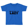 ask me why i'm lazy sloth Toddler T-shirt