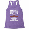 funny  built in the 50&rsquo;s, ideal gift or christmas present. Racerback Tank