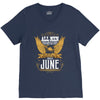 All Men Are Created Equal But Only The Best Are Born In June V-Neck Tee