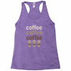 coffee coffee coffee Racerback Tank
