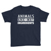 Animals Are Not Ingredients Youth Tee