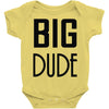 big dude Baby Onesie