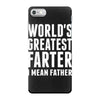 World's Greatest Farter I Mean Father iPhone 7 Case