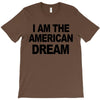 i am the american dream T-Shirt