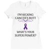 I Am Kicking Cancers Butt Whats Your Superpower? Ladies Fitted T-Shirt