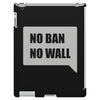 no ban no wall iPad 3 and 4 Case