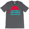 guns dont kill people T-Shirt