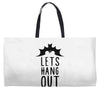 lets hang out Weekender Totes