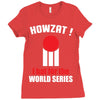 HOWZAT I BAT FOR THE WORLD SERIES Ladies Fitted T-Shirt