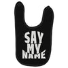 say my name Baby Bibs