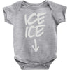 ice ice baby Baby Onesie