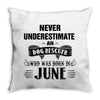 never underestimate an old man who was born in june Throw Pillow