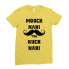 mooch nai toh kuch nai Ladies Fitted T-Shirt