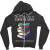 life is like a box of chocolates i want to eat them all Zipper Hoodie