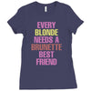 Every Blonde Needs A Brunette Best Friend Ladies Fitted T-Shirt