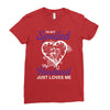 i'm not spoiled my husband just loves me Ladies Fitted T-Shirt