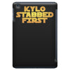 kylo stabbed first iPad Mini