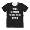 Wife Mommy Protector Hero All Over Women's T-shirt
