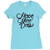 have a nice day Ladies Fitted T-Shirt