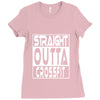 crossfit, straight outta Ladies Fitted T-Shirt