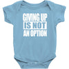 giving up is not an option Baby Onesie