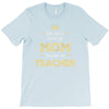 the best kind of mom raises a teacher. gift for mom. T-Shirt