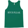 bitch please Tank Top